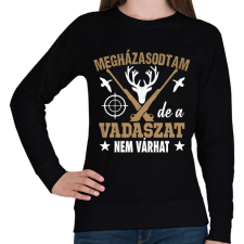 PRINTFASHION Megházasodtam de a vadászat nem várhat - Női pulóver - Fekete női pulóver, kardigán