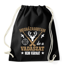 PRINTFASHION Megházasodtam de a vadászat nem várhat - Sportzsák, Tornazsák - Fekete tornazsák