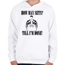 PRINTFASHION Mennyi széria? Ameddig nem végzek. - Gyerek kapucnis pulóver - Fehér gyerek pulóver, kardigán