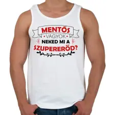 PRINTFASHION Mentős vagyok - Szupererő - Férfi atléta - Fehér atléta, trikó