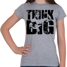 PRINTFASHION Merj nagyot álmodni - Női póló - Sport szürke