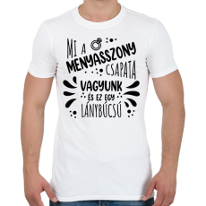 PRINTFASHION Mi a menyasszony csapata vagyunk - Férfi póló - Fehér