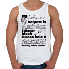 PRINTFASHION Mi lekvár helyett is pálinkát főzünk. Először kicsit furcsa vele a palacsinta, de meg lehet szokni. - Férfi atléta - Fehér