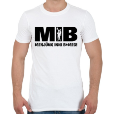 PRINTFASHION MIB menjünk inni - Férfi póló - Fehér