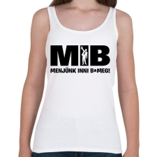 PRINTFASHION MIB menjünk inni - Női atléta - Fehér női trikó