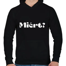 PRINTFASHION Miért? - férfi - Férfi kapucnis pulóver - Fekete férfi pulóver, kardigán