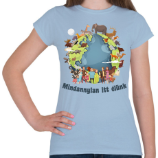 PRINTFASHION Mindannyian itt élünk - Női póló - Világoskék