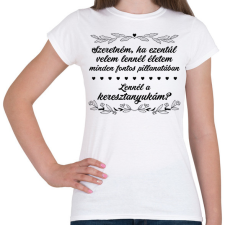 PRINTFASHION Minden fontos pillanatban - Női póló - Fehér női póló