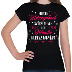 PRINTFASHION Minden Hercegnőnek - Keresztanya - Női póló - Fekete