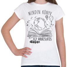 PRINTFASHION Minden könyv - egy varázslatos utazás - Női póló - Fehér