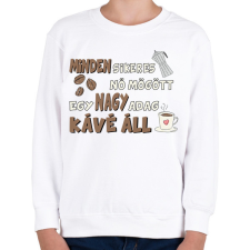 PRINTFASHION Minden sikeres nő mögött egy nagy adag kávé áll - Gyerek pulóver - Fehér gyerek pulóver, kardigán