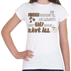 PRINTFASHION Minden sikeres nő mögött egy nagy adag kávé áll - Női póló - Fehér