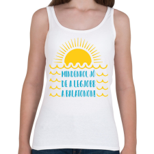 PRINTFASHION Mindenhol jó, de a legjobb a Balatonon! - Női atléta - Fehér női trikó