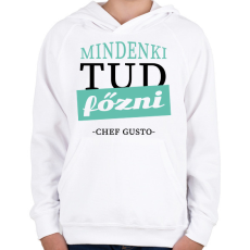 PRINTFASHION Mindenki tud főzni - idézet - Gyerek kapucnis pulóver - Fehér