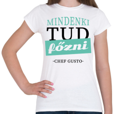 PRINTFASHION Mindenki tud főzni - idézet - Női póló - Fehér