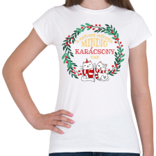 PRINTFASHION Mindig karácsony van - Női póló - Fehér női póló