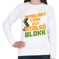 PRINTFASHION Mindjárt csak egy utolsó blokk - Női pulóver - Fehér