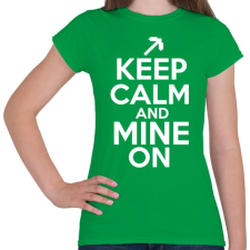 PRINTFASHION Minecraft - Csak nyugi és bányássz! - Női póló - Zöld női póló