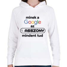 PRINTFASHION Minek a google az asszony mindent tud - Női kapucnis pulóver - Fehér női pulóver, kardigán