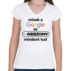 PRINTFASHION Minek a google az asszony mindent tud - Női V-nyakú póló - Fehér