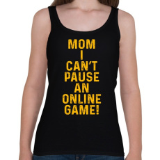 PRINTFASHION Mom, I can't pause an online game! - Női atléta - Fekete