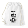 PRINTFASHION Mom, I can't pause an online game! - Sportzsák, Tornazsák - Fehér