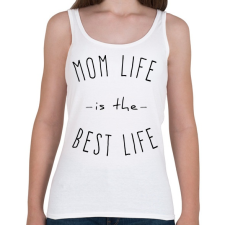 PRINTFASHION mom life is best life - Női atléta - Fehér női trikó