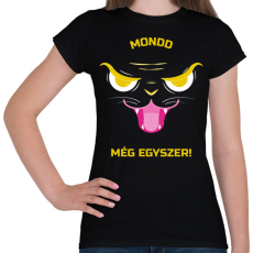PRINTFASHION Mondd még egyszer! - Női póló - Fekete