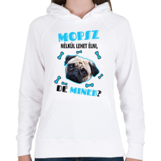 PRINTFASHION Mopsz nélkül lehet élni, de minek? - Női kapucnis pulóver - Fehér