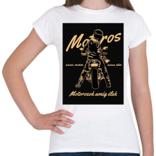 PRINTFASHION Motorozok amíg élek - Női póló - Fehér női póló