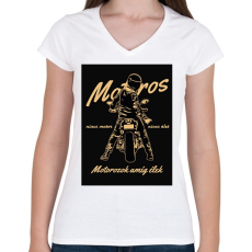 PRINTFASHION Motorozok amíg élek - Női V-nyakú póló - Fehér