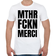 PRINTFASHION Mthr fckn Merci póló - Férfi póló - Fehér férfi póló