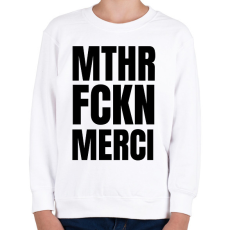 PRINTFASHION Mthr fckn Merci póló - Gyerek pulóver - Fehér