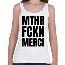 PRINTFASHION Mthr fckn Merci póló - Női atléta - Fehér női trikó