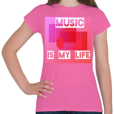 PRINTFASHION music is my life - Női póló - Rózsaszín