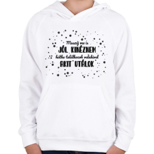 PRINTFASHION Muszáj ma is jól kinéznem - Gyerek kapucnis pulóver - Fehér gyerek pulóver, kardigán