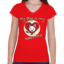 PRINTFASHION My dog is my valentine  - Női V-nyakú póló - Piros női póló