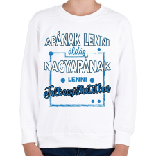 PRINTFASHION Nagyapának lenni felbecsülhetetlen - Gyerek pulóver - Fehér gyerek pulóver, kardigán