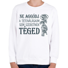 PRINTFASHION Ne aggódj - Tetoválás - Gyerek pulóver - Fehér