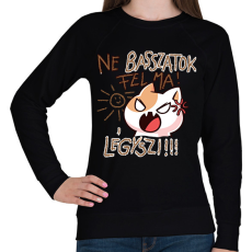 PRINTFASHION Ne basszatok fel ma! Légyszi! - Női pulóver - Fekete