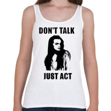 PRINTFASHION NE BESZÉLJ CSELEKEDJ2 - Női atléta - Fehér női trikó