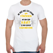 PRINTFASHION Ne bízz meg egy olyan főnökben - Férfi póló - Fehér férfi póló