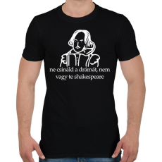 PRINTFASHION ne csináld a drámát, nem vagy te shakespeare - Férfi póló - Fekete