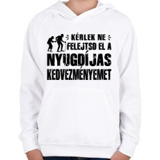 PRINTFASHION Ne felejtsd el a nyugdíjas kedvezményemet - Gyerek kapucnis pulóver - Fehér
