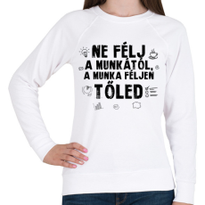 PRINTFASHION Ne félj a munkától - Női pulóver - Fehér
