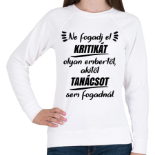 PRINTFASHION Ne fogadj el kritikát - Női pulóver - Fehér női pulóver, kardigán