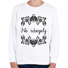 PRINTFASHION Ne idegelj - Gyerek pulóver - Fehér