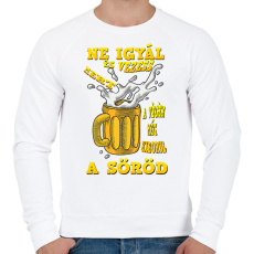 PRINTFASHION Ne igyál és vezess - Férfi pulóver - Fehér