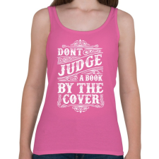 PRINTFASHION Ne ítélj a borító alapján!  - Női atléta - Rózsaszín női trikó