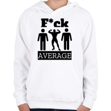 PRINTFASHION Ne légy átlagos! - Gyerek kapucnis pulóver - Fehér gyerek pulóver, kardigán